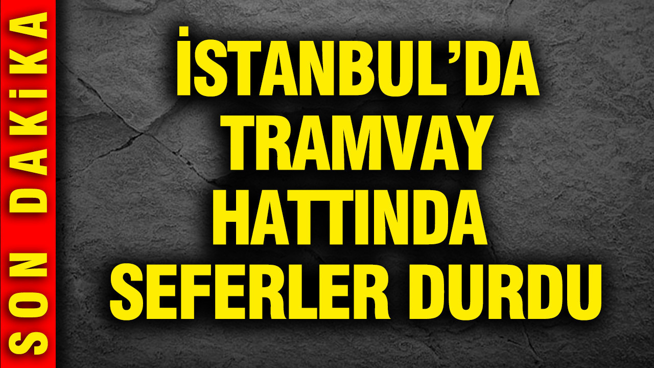 kabatas-bagcilar-tramvay-hattinda-seferler-aksadi-ZePvi3Bu