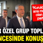 Ozgur ozel kapali grup toplantisi oncesi konustu kuruldugunda ana muhalefet alan baska parti yok V5AiIbxC